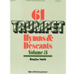 Sixty-One Trumpet Hymns and Descants, Volume 3