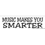 Music Makes You Smarter Bumper Sticker