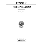 Kennan: Three Preludes for the Piano
(NF 2021-2024 Musically Advanced II - No. 1 & No. 3)