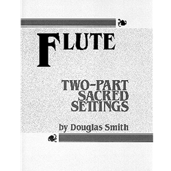 Two-Part Sacred Settings for Flute