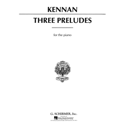 Kennan: Three Preludes for the Piano
(NF 2021-2024 Musically Advanced II - No. 1 & No. 3)